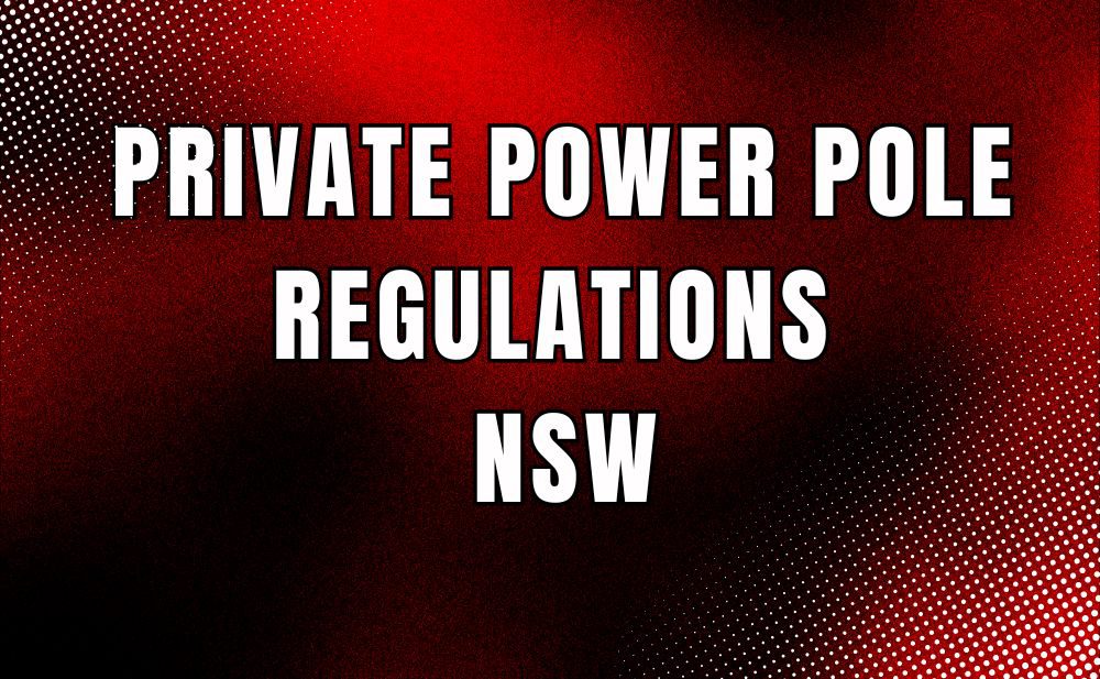 Private Power Pole Regulations NSW