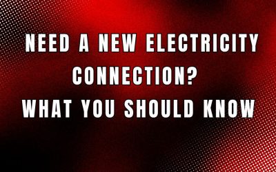 Need a New Electricity Connection? What You Should Know