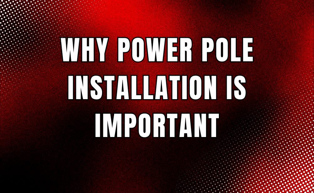 Power Pole Installation