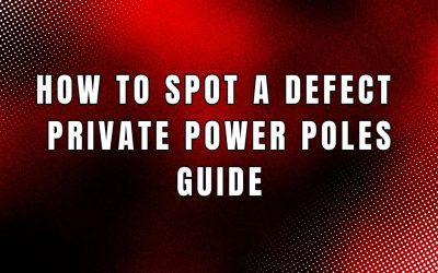 How to Spot a Defect: Identifying When Your Private Power Pole Needs Replacement or Repair