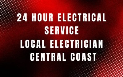 24 Hour Electrical Service from Your Local Emergency Electrician Central Coast