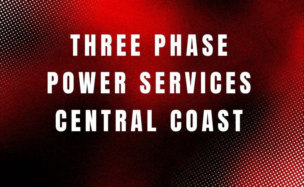 Three Phase Power Services Central Coast