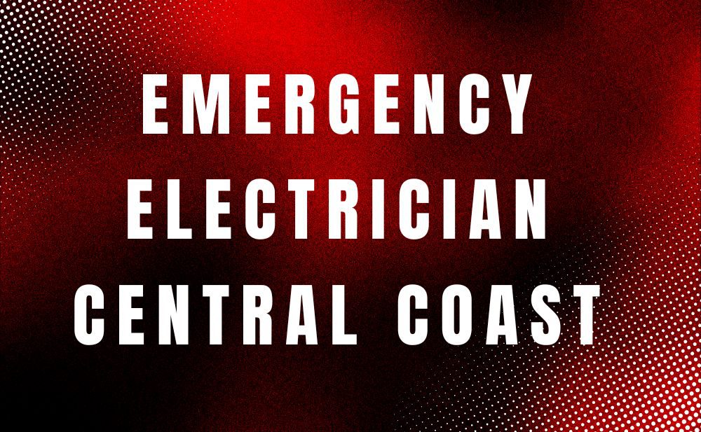 EMERGENCY ELECTRICIAN CENTRAL COAST