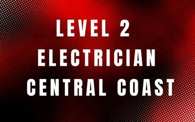 Level 2 Electrician Central Coast: When You Need One & How We Can Help