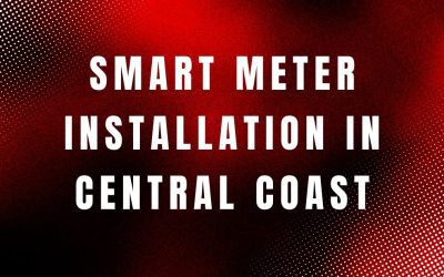 Smart Meter Installation in Central Coast, NSW: Everything You Need to Know