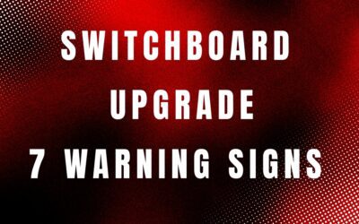 Switchboard Upgrade: 7 Warning Signs Your Central Coast Home Needs One